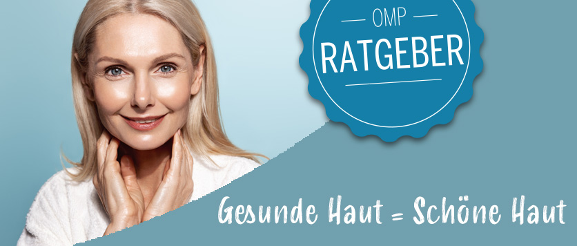 Gesunde Haut = Schöne Haut