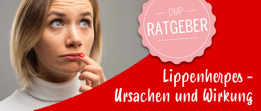 Lippenherpes - Ursachen und Hilfe