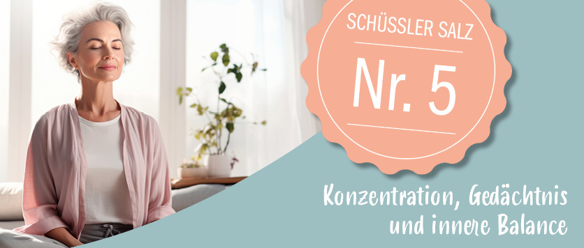 Schüßler Salz Nr. 5: Konzentration & Gedächtnis