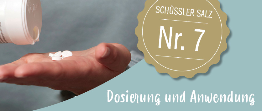 Wie wird Schüßler Salz Nr. 7 dosiert und angewendet